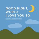 Good Night, World—I Love You So