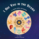 I See You in the Stars : A Zodiac Book for Babies-9781641708999