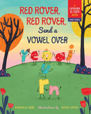 Red Rover, Red Rover, Send a Vowel Over : A Picture Book about Vowel Sounds-9781641709569
