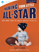 Naming Your Little All-Star : Baby Names from the World's Greatest Athletes-9781641709637