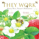 They Work : Honey Bees, Nature's Pollinators-9781641709651