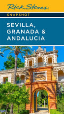 Rick Steves Snapshot Sevilla, Granada & Andalucia (Seventh Edition)-9781641714969