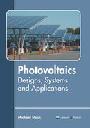 Photovoltaics: Designs, Systems and Applications-9781641720892