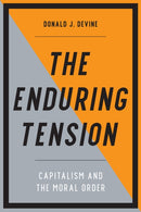 The Enduring Tension : Capitalism and the Moral Order-9781641771511