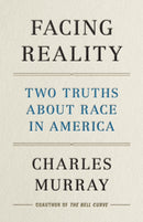 Facing Reality : Two Truths about Race in America-9781641771979