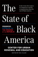 The State of Black America : Progress, Pitfalls, and the Promise of the Republic-9781641772662