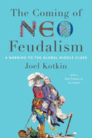 The Coming of Neo-Feudalism : A Warning to the Global Middle Class-9781641772846