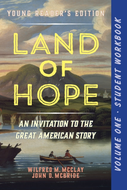 A Student Workbook for Land of Hope : An Invitation to the Great American Story (Young Reader's Edition, Volume 1)-9781641773119