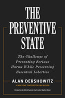 The Preventative State : The Challenge of Predicting and Preventing Cataclysmic Harms without Granting Too much Power to Government-9781641774406