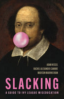 Slacking : Wandering Through the Ivies-9781641774598