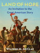 Land of Hope : An Invitation to the Great American Story (Second Edition)-9781641774734