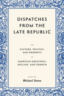 Dispatches from the Late Republic
