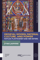 Medieval Women, Material Culture, and Power : Matilda Plantagenet and her Sisters-9781641894609
