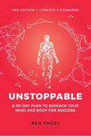 Unstoppable : A 90-Day Plan to Biohack Your Mind and Body for Success-9781642011371