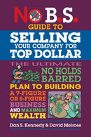 No B.S. Guide to Growing a Business to Sell for Top Dollar-9781642011715