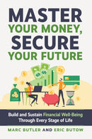 Complete Guide to Financial Well-Being : It's Your Money. Be Smart!-9781642011760