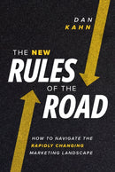 The New Rules of the Road : How to Navigate the Rapidly Changing Marketing Landscape-9781642256918