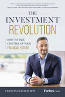 The Investment Revolution : How to Take Control of Your Financial Future-9781642256932