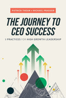 The Journey to CEO Success : 7 Practices for High Growth Leadership-9781642258523