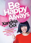 Be Happy, Always : Simple Practices For Overcoming Life's Challenges and Living Each Day With Joy (For Fans of Chicken Soup for the Soul)-9781642500516