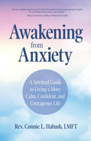 Awakening From Anxiety : A Spiritual Guide to Living a More Calm, Confident, and Courageous Life (Overcome Fear, Find Anxiety Relief)-9781642500806
