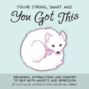 You''re Strong, Smart, and You Got This
