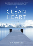 A Clean Heart : A Novel (Alcoholism, Dysfunctional Family, Recovery, Redemption, 12-Steps)-9781642501926