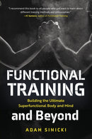 Functional Training and Beyond : Building the Ultimate Superfunctional Body and Mind (Building Muscle and Performance, Weight Training, Men's Health)-9781642505030