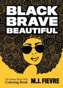 Black Brave Beautiful : A Badass Black Girl's Coloring Book (Teen & Young Adult Maturing, Crafts, Women Biographies, For Fans of Badass Black Girl)-9781642505290