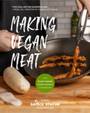 Making Vegan Meat : The Plant-Based Food Science Cookbook (Plant-Based Protein, Vegetarian Diet, Vegan Cookbook, Seitan Recipes)-9781642506006