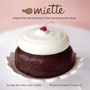 Miette : Recipes from San Francisco's Most Charming Pastry Shop (Sweets and Dessert Cookbook, French Bakery)-9781642507720