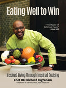 Eating Well to Win : Inspired Living Through Inspired Cooking (NBA Cookbook, Chef to the Stars, Peak Performance)-9781642509090