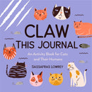 Claw This Journal : An Activity Book for Cats and Their Humans (Cat Lover Gift and Cat Care Book)-9781642509656