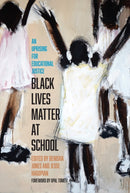 Black Lives Matter at School : An Uprising for Educational Justice-9781642592702