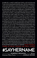 #SayHerName : Black Women's Stories of State Violence and Public Silence by Kimberle Crenshaw