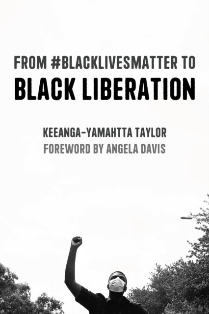 From #BlackLivesMatter to Black Liberation (Expanded Second Edition) : Expanded Second Edition-9781642594553