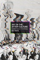 Making Art in Terrible Times : Capitalist Crisis and Cultural Strategy-9781642595048