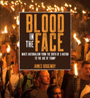 Blood in the Face : White Nationalism from the Birth of a Nation to the Age of Trump-9781642595079