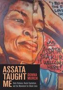 Assata Taught Me : State Violence, Mass Incarceration, and the Movement for Black Lives-9781642595161