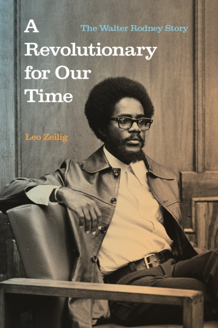 A Revolutionary for Our Time : The Walter Rodney Story-9781642595819