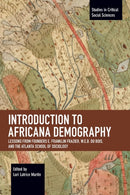 Introduction to Africana Demography : Lessons from Founders E. Franklin Frazier, W.E.B. Du Bois, and the Atlanta School of Sociology-9781642596113