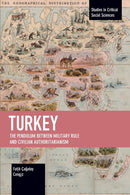Turkey: The Pendulum between Military Rule and Civilian Authoritarianism-9781642596120