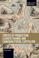 Forces of Production, Climate Change and Canadian Fossil Capitalism-9781642596212