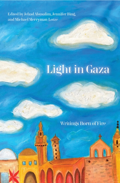 Light in Gaza : Essays for the Future-9781642596991