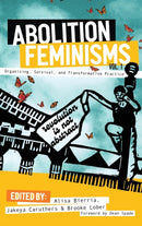 Abolition Feminisms Vol. 1