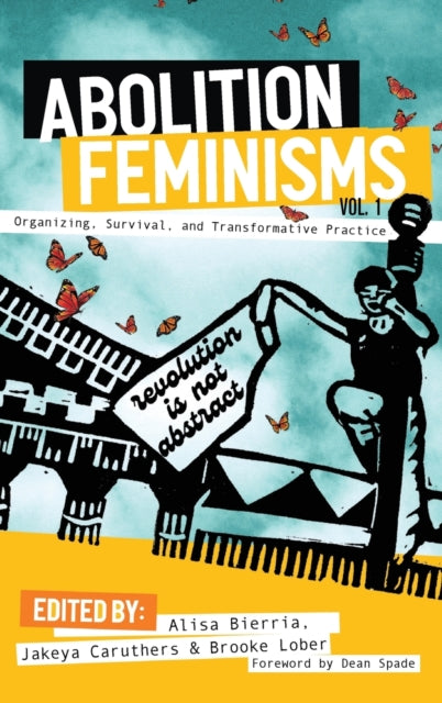Abolition Feminisms : Organizing, Survival, and Transformative Practice-9781642597424