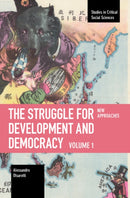 The Struggle for Development and Democracy : Volume 1  New Approaches-9781642598094
