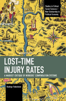 Lost-Time Injury Rates : A Marxist Critique of Workers' Compensation Systems-9781642598179