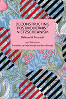 Deconstructing Postmodernist Nietzscheanism