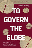 To Govern the Globe : World Orders and Catastrophic Change-9781642599213